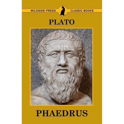 Phaedrus - by  Plato (Paperback)