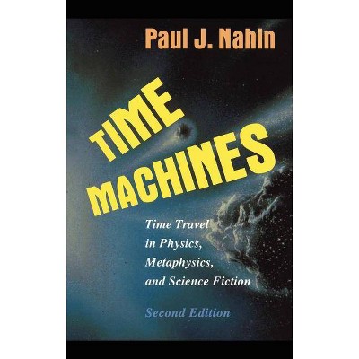 Time Machines - 2nd Edition by  Paul J Nahin (Hardcover)