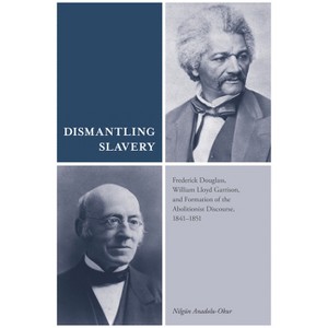 Dismantling Slavery - 2nd Edition by  Nilgun Anadolu-Okur (Hardcover) - 1 of 1