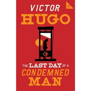 The Last Day of a Condemned Man - (Alma Classics 101 Pages) by  Victor Hugo (Paperback) - 1 of 1