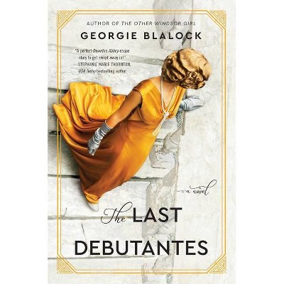 The Last Debutantes - by  Georgie Blalock (Paperback)