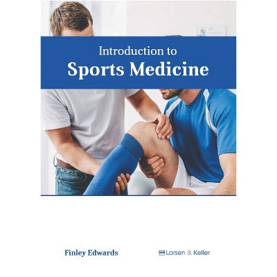 Introduction to Sports Medicine - by  Finley Edwards (Hardcover)