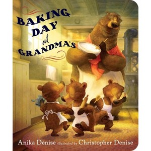 Baking Day at Grandma's - by  Anika Denise (Board Book) - 1 of 1