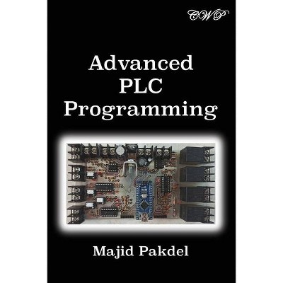 Advanced PLC Programming - by  Majid Pakdel (Paperback)