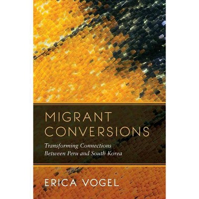 Migrant Conversions, 3 - (Global Korea) by  Erica Vogel (Paperback)