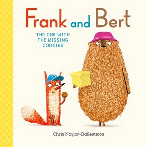 Frank and Bert: The One with the Missing Cookies - by  Chris Naylor-Ballesteros (Hardcover) - 1 of 1