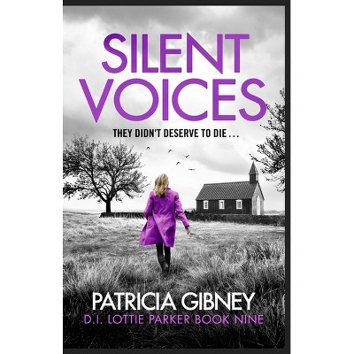 Silent Voices - by  Patricia Gibney (Paperback)