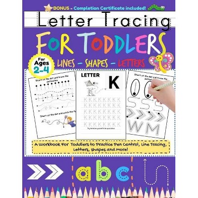 Letter Tracing For Toddlers - by  The Life Graduate Publishing Group (Paperback)