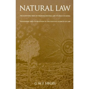 Natural Law - (Works in Continental Philosophy) by  G W F Hegel (Paperback) - 1 of 1
