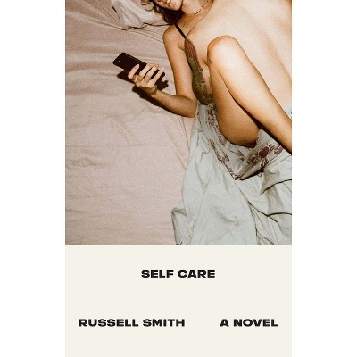 Self Care - by  Russell Smith (Paperback)