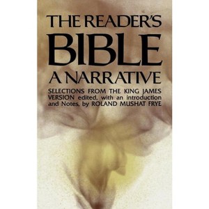 The Reader's Bible, a Narrative - by  Roland Mushat Frye (Paperback) - 1 of 1