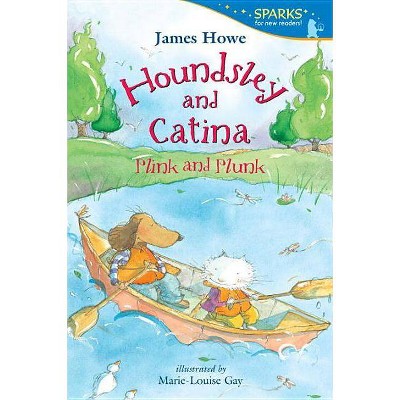 Houndsley and Catina: Plink and Plunk - (Candlewick Sparks (Quality)) by  James Howe (Paperback)