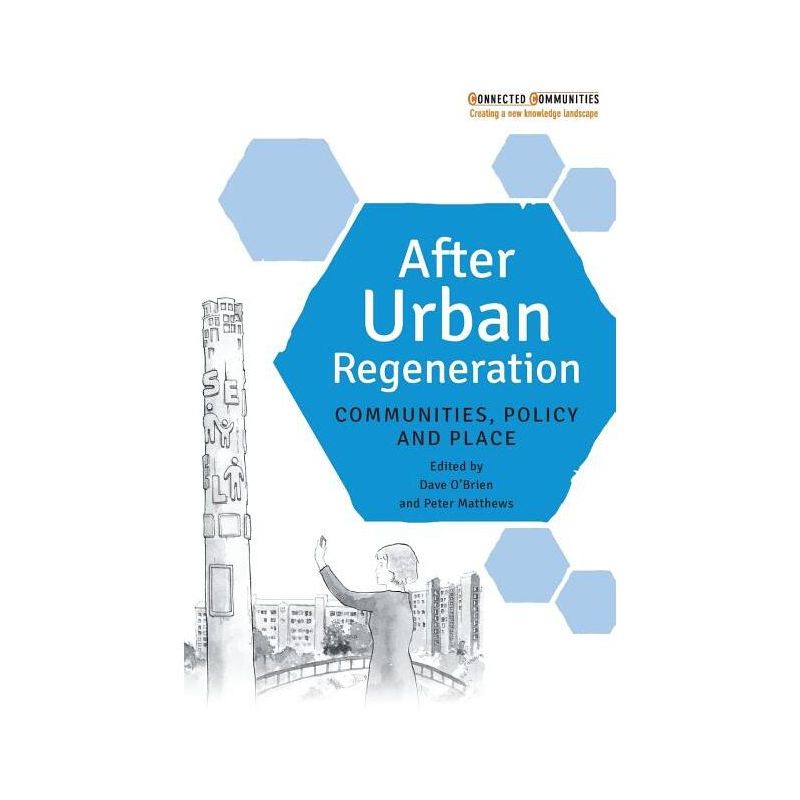 After Urban Regeneration - (Connected Communities) by  Dave O'Brien & Peter Matthews (Paperback), 1 of 2