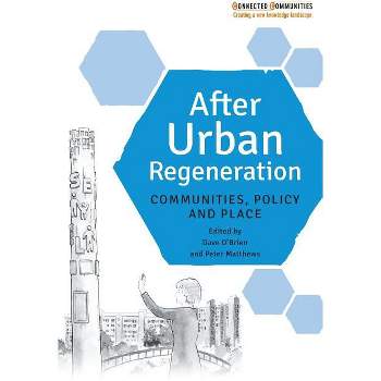 After Urban Regeneration - (Connected Communities) by  Dave O'Brien & Peter Matthews (Paperback)
