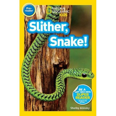 Slither, Snake! - (Readers) by  Shelby Alinsky (Paperback)