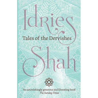 Tales of the Dervishes - by  Idries Shah (Paperback)