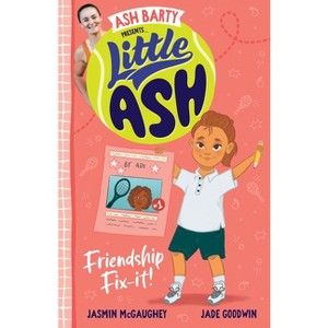 Little Ash Friendship Fix-It! - by  Ash Barty & Jasmin McGaughey (Paperback) - 1 of 1