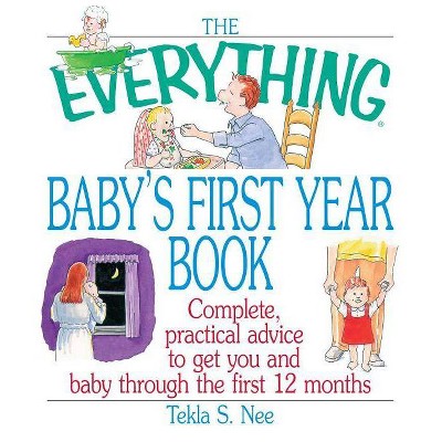 The Everything Baby's First Year Book - (Everything(r)) by  Tekla S Nee (Paperback)