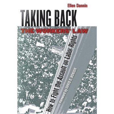 Taking Back the Workers' Law - Annotated by  Ellen Dannin (Hardcover)