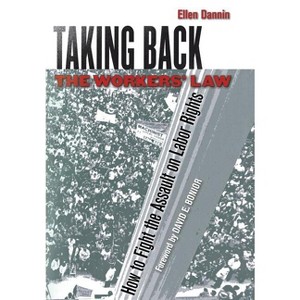 Taking Back the Workers' Law - Annotated by  Ellen Dannin (Hardcover) - 1 of 1