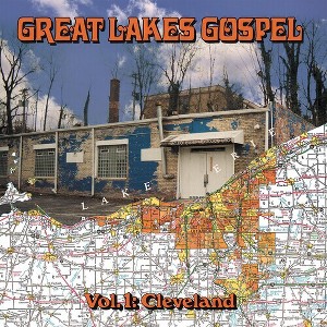 Various Artists - Great Lakes Gospel: Cleveland (Various Artists) (Vinyl) - 1 of 1