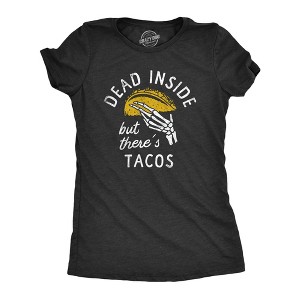 Womens Dead Inside But Theres Tacos T Shirt Funny Sad Skeleton Mexican Food Lovers Tee For Ladies - Crazy Dog Women's T Shirt - 1 of 4