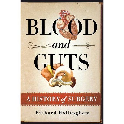 Blood and Guts - by  Richard Hollingham (Paperback)