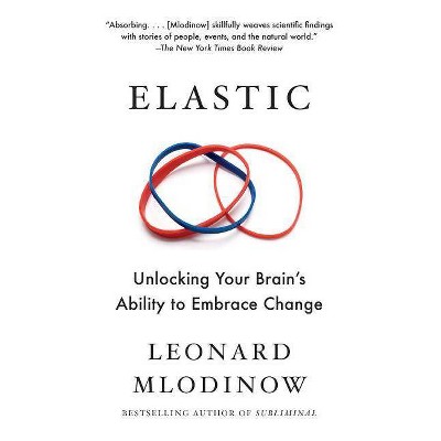 Elastic - by  Leonard Mlodinow (Paperback)