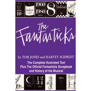 The Fantasticks - (Applause Libretto Library) 30th Edition by  Harvey Schmidt & Tom Jones (Paperback) - 1 of 1