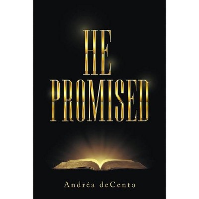 He Promised - by  Andréa Decento (Paperback)