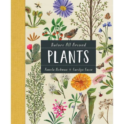 Nature All Around: Plants - by  Pamela Hickman (Hardcover)