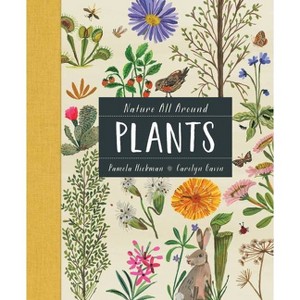 Nature All Around: Plants - by  Pamela Hickman (Hardcover) - 1 of 1
