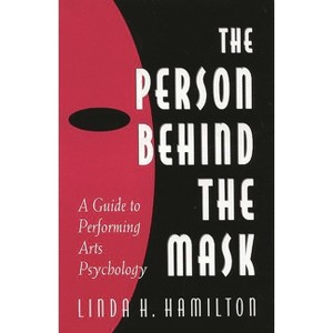 The Person Behind the Mask - by  Linda Hamilton (Paperback) - 1 of 1