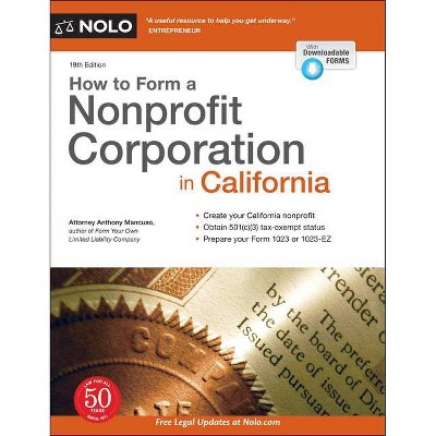 How to Form a Nonprofit Corporation in California - 19th Edition by  Anthony Mancuso (Paperback)