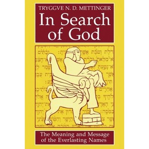 In Search of God - by  Tryggve N D Mettinger (Paperback) - 1 of 1