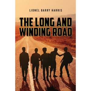 The Long and Winding Road - by  Lionel Barry Harris (Paperback) - 1 of 1