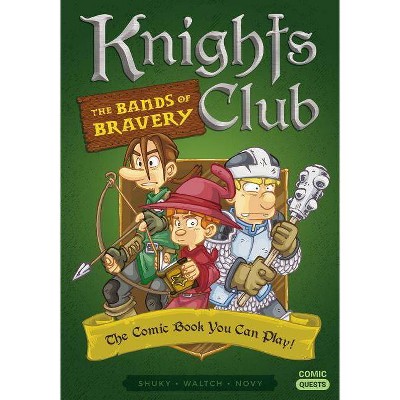 Knights Club: The Bands of Bravery - (Comic Quests) by  Shuky (Paperback)