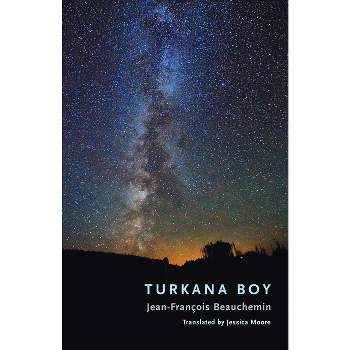Turkana Boy - by  Jean-Francois Beauchemin (Paperback)