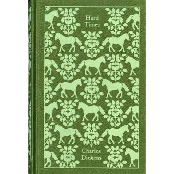 Hard Times - (Penguin Clothbound Classics) by  Charles Dickens (Hardcover)