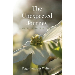 The Unexpected Journey - by Peggy Watrous Walters - 1 of 1