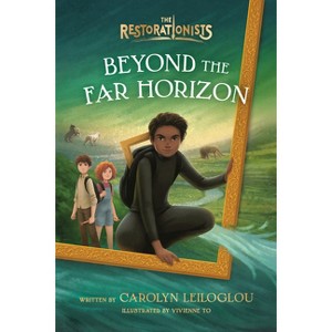 Beyond the Far Horizon - (The Restorationists) by  Carolyn Leiloglou (Paperback) - 1 of 1