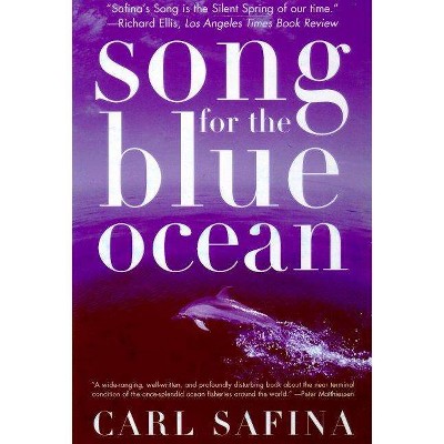 Song for the Blue Ocean - by  Carl Safina (Paperback)