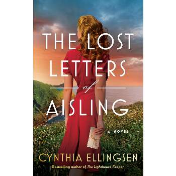 The Lost Letters of Aisling - by  Cynthia Ellingsen (Paperback)