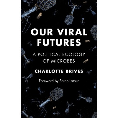 Our Viral Futures - (Science Now) by Charlotte Brives