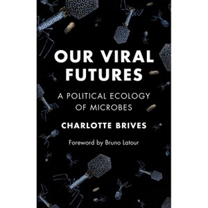 Our Viral Futures - (Science Now) by Charlotte Brives - 1 of 1
