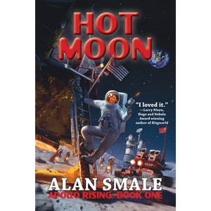 Hot Moon - (Apollo Rising) by Alan Smale - 1 of 1