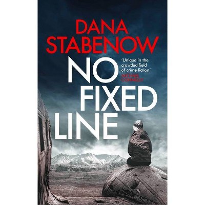 No Fixed Line, Volume 22 - (Kate Shugak Investigation) by  Dana Stabenow (Paperback)