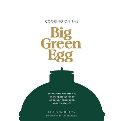 Cooking on the Big Green Egg - by  James Whetlor (Hardcover)