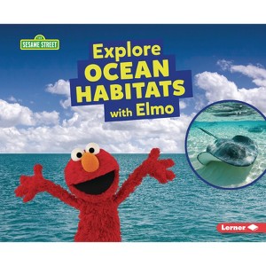Explore Ocean Habitats with Elmo - (Sesame Street (R) Habitats) by  Charlotte Reed (Paperback) - 1 of 1