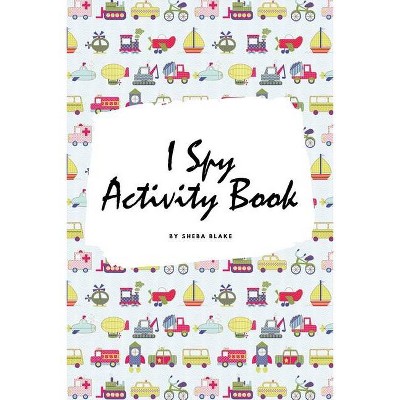 I Spy Transportation Activity Book for Kids (6x9 Puzzle Book / Activity Book) - by  Sheba Blake (Paperback)